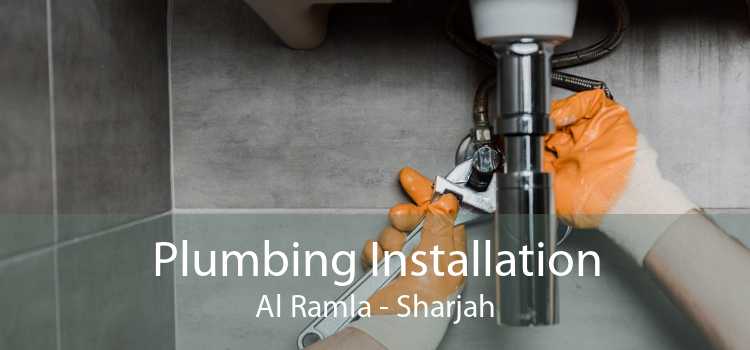 Plumbing Installation Al Ramla - Sharjah
