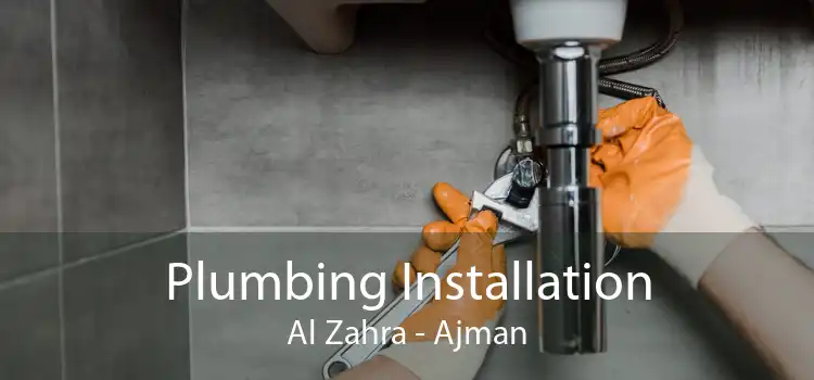 Plumbing Installation Al Zahra - Ajman