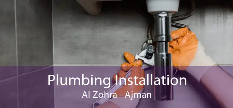 Plumbing Installation Al Zohra - Ajman