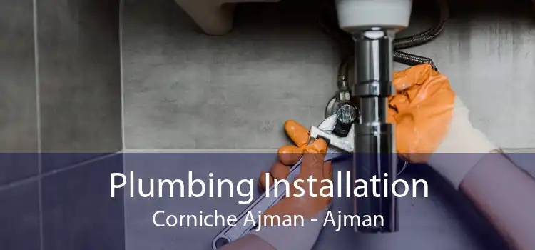 Plumbing Installation Corniche Ajman - Ajman