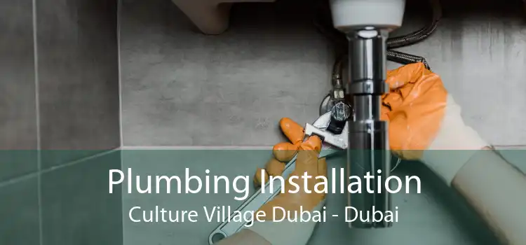 Plumbing Installation Culture Village Dubai - Dubai