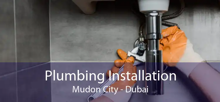 Plumbing Installation Mudon City - Dubai