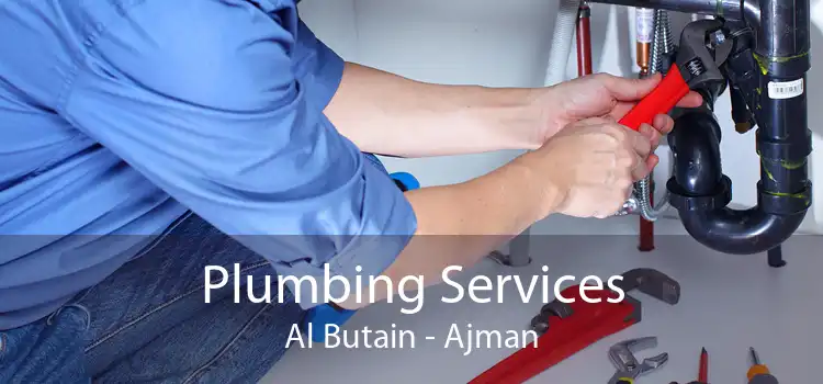 Plumbing Services Al Butain - Ajman