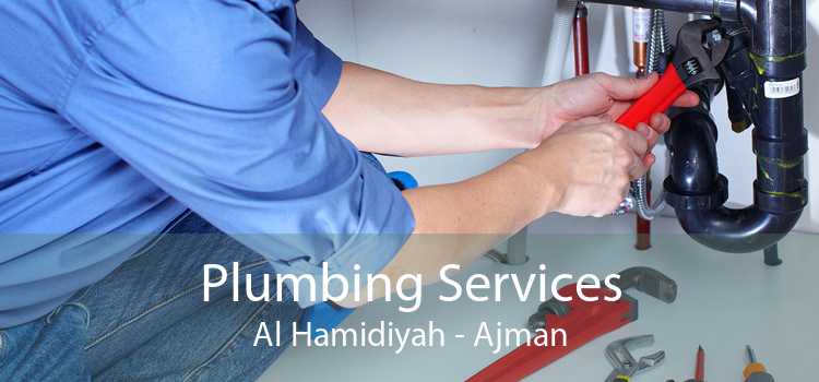 Plumbing Services Al Hamidiyah - Ajman