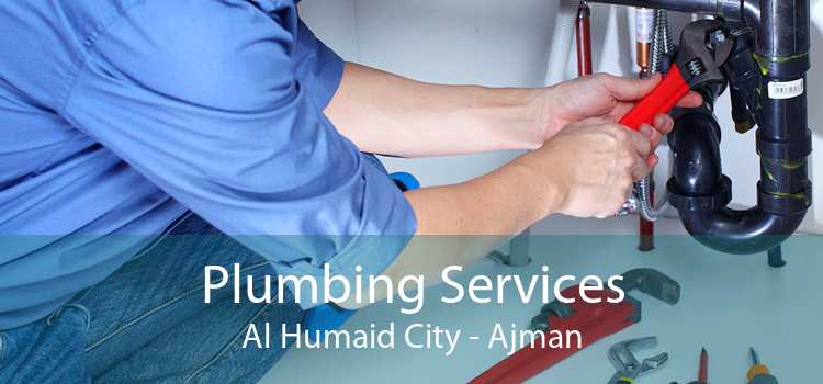 Plumbing Services Al Humaid City - Ajman