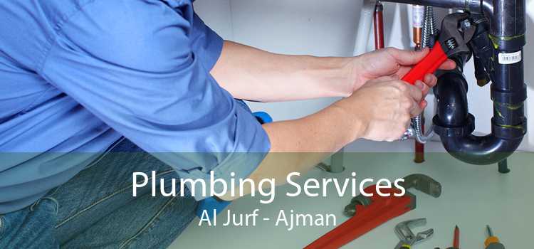 Plumbing Services Al Jurf - Ajman
