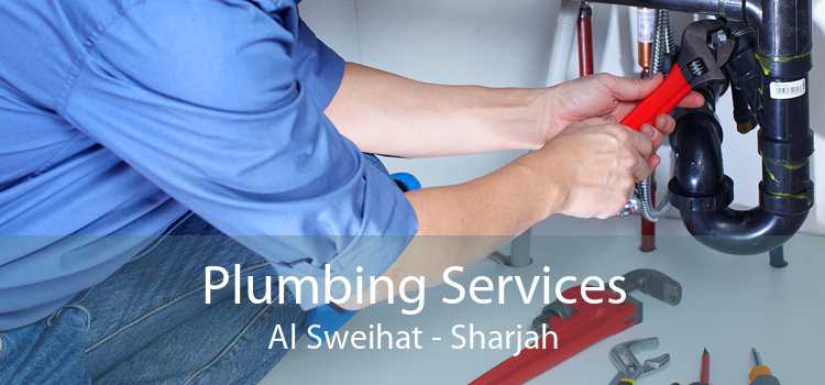 Plumbing Services Al Sweihat - Sharjah
