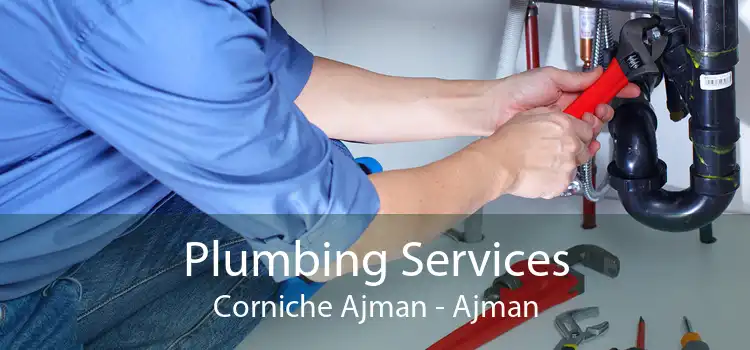 Plumbing Services Corniche Ajman - Ajman
