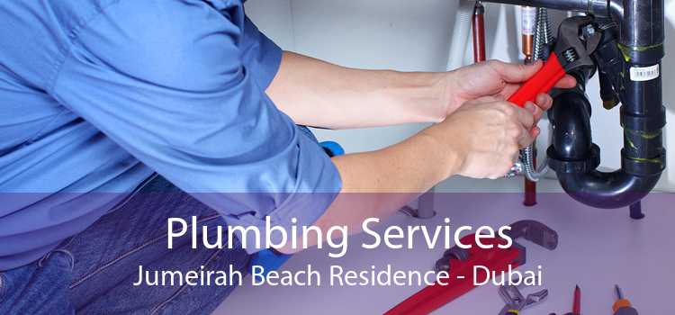 Plumbing Services Jumeirah Beach Residence - Dubai