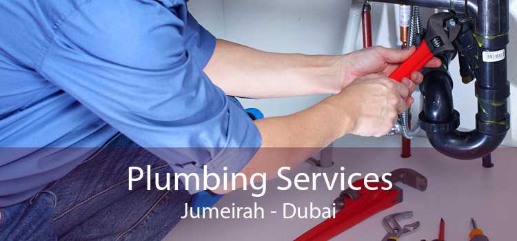 Plumbing Services Jumeirah - Dubai
