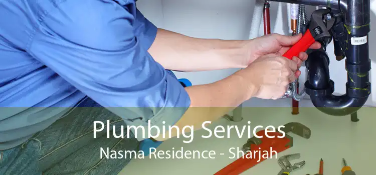 Plumbing Services Nasma Residence - Sharjah