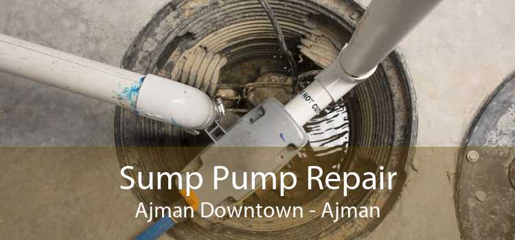 Sump Pump Repair Ajman Downtown - Ajman