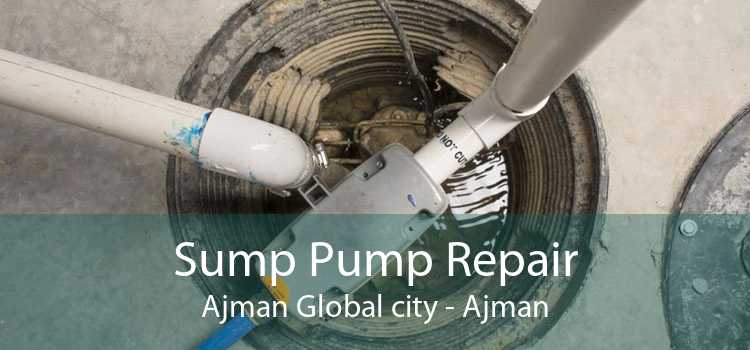 Sump Pump Repair Ajman Global city - Ajman