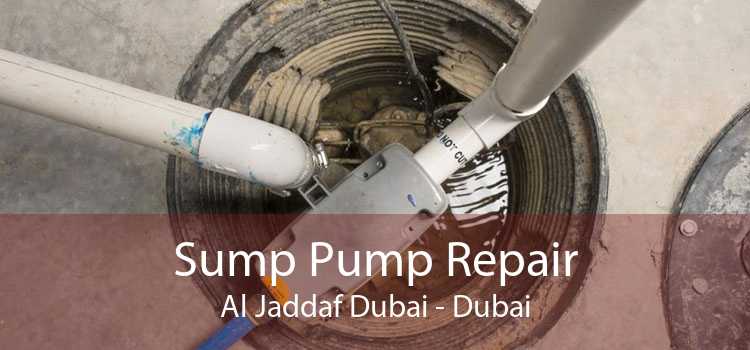 Sump Pump Repair Al Jaddaf Dubai - Dubai