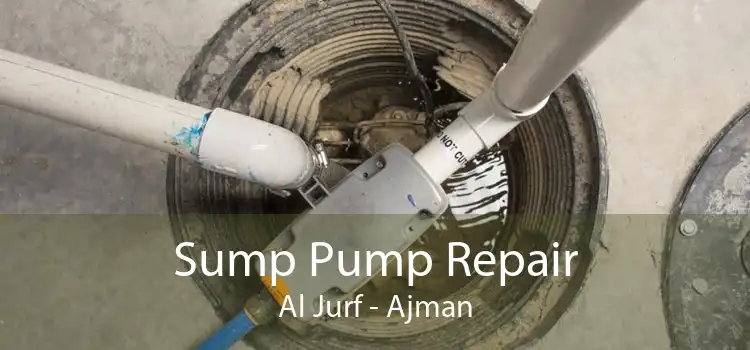 Sump Pump Repair Al Jurf - Ajman