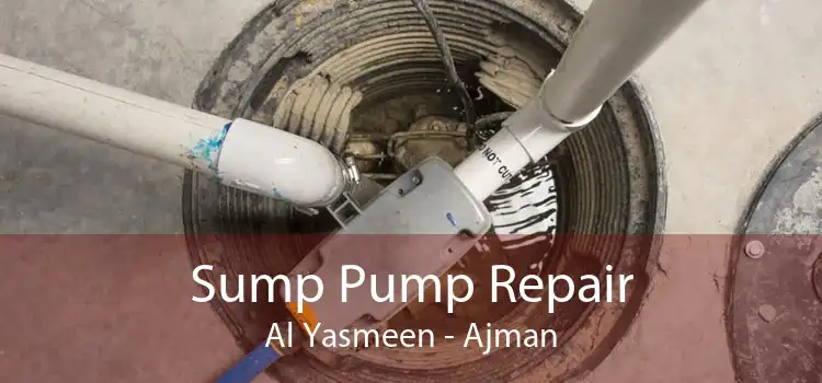 Sump Pump Repair Al Yasmeen - Ajman