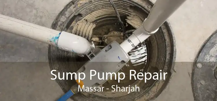 Sump Pump Repair Massar - Sharjah