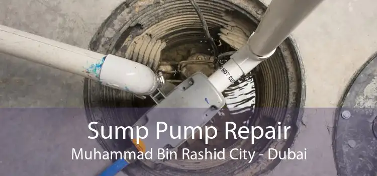 Sump Pump Repair Muhammad Bin Rashid City - Dubai