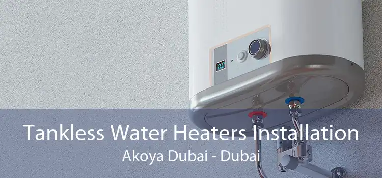 Tankless Water Heaters Installation Akoya Dubai - Dubai