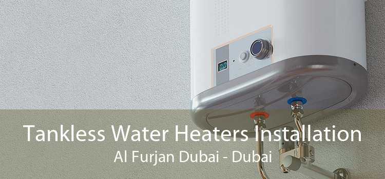 Tankless Water Heaters Installation Al Furjan Dubai - Dubai