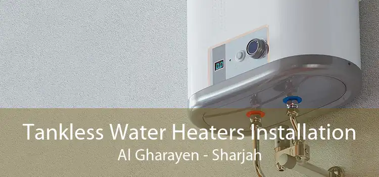 Tankless Water Heaters Installation Al Gharayen - Sharjah