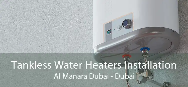 Tankless Water Heaters Installation Al Manara Dubai - Dubai