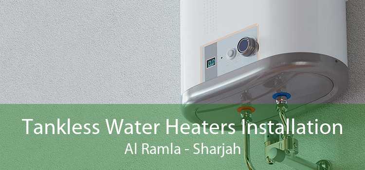 Tankless Water Heaters Installation Al Ramla - Sharjah