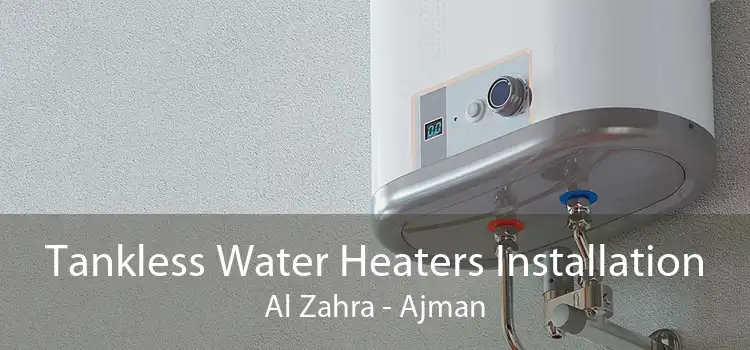 Tankless Water Heaters Installation Al Zahra - Ajman