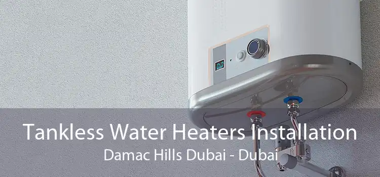 Tankless Water Heaters Installation Damac Hills Dubai - Dubai
