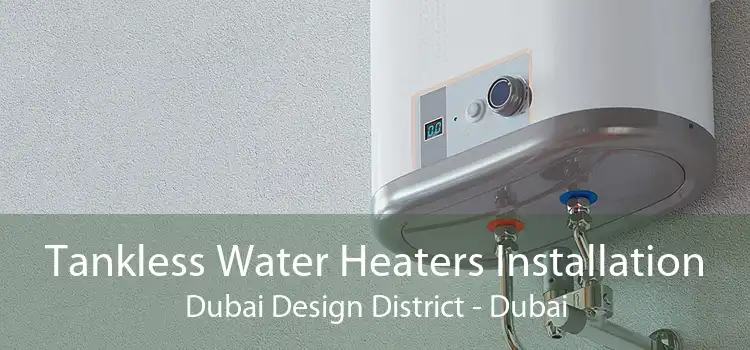 Tankless Water Heaters Installation Dubai Design District - Dubai