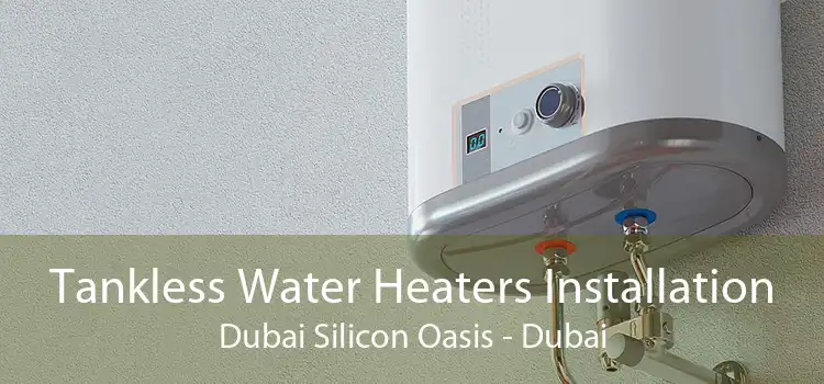 Tankless Water Heaters Installation Dubai Silicon Oasis - Dubai