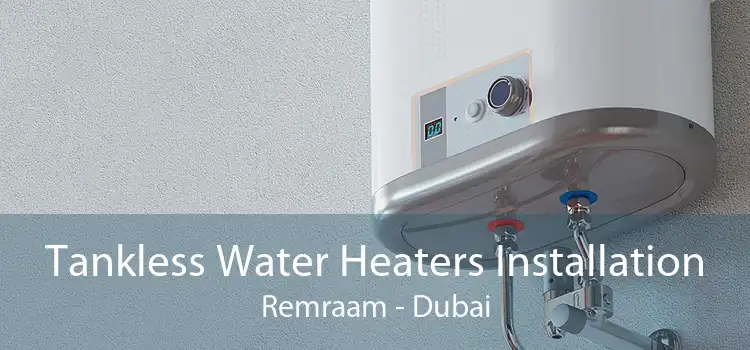 Tankless Water Heaters Installation Remraam - Dubai
