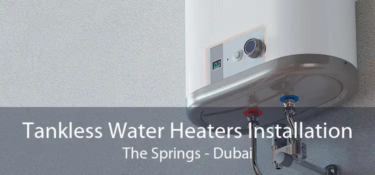Tankless Water Heaters Installation The Springs - Dubai