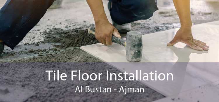 Tile Floor Installation Al Bustan - Ajman