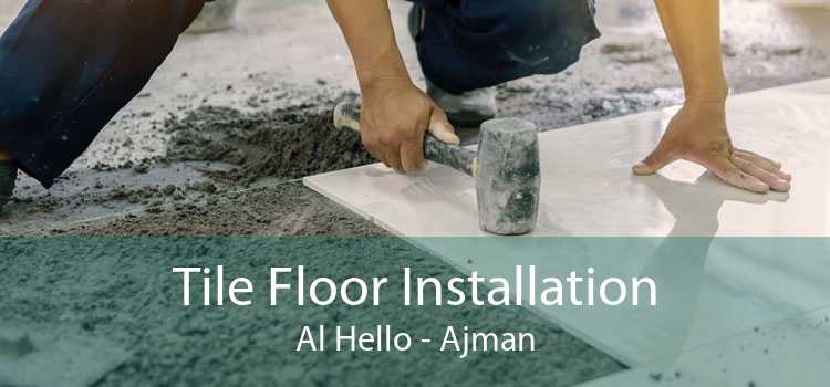 Tile Floor Installation Al Hello - Ajman