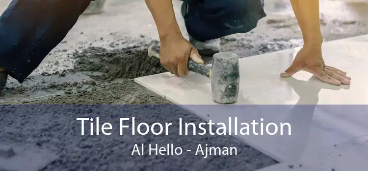 Tile Floor Installation Al Hello - Ajman