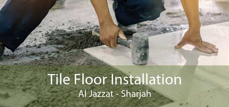 Tile Floor Installation Al Jazzat - Sharjah