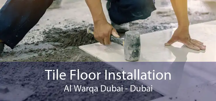 Tile Floor Installation Al Warqa Dubai - Dubai