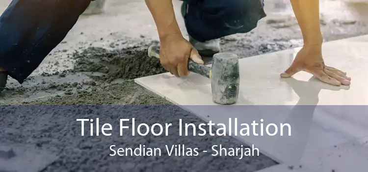 Tile Floor Installation Sendian Villas - Sharjah