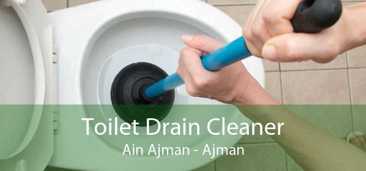Toilet Drain Cleaner Ain Ajman - Ajman