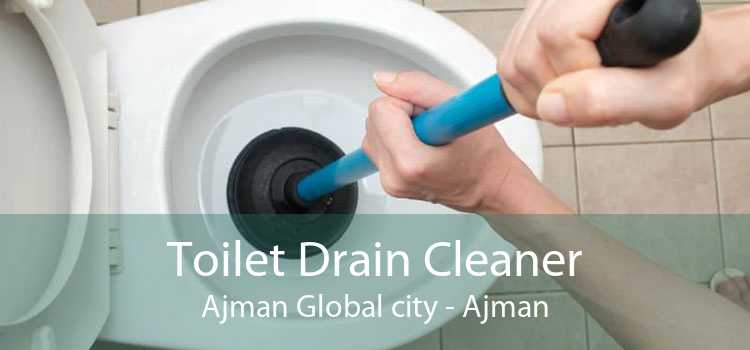 Toilet Drain Cleaner Ajman Global city - Ajman