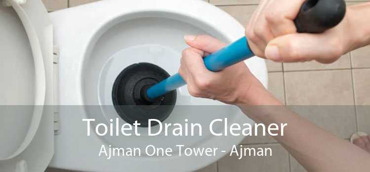 Toilet Drain Cleaner Ajman One Tower - Ajman