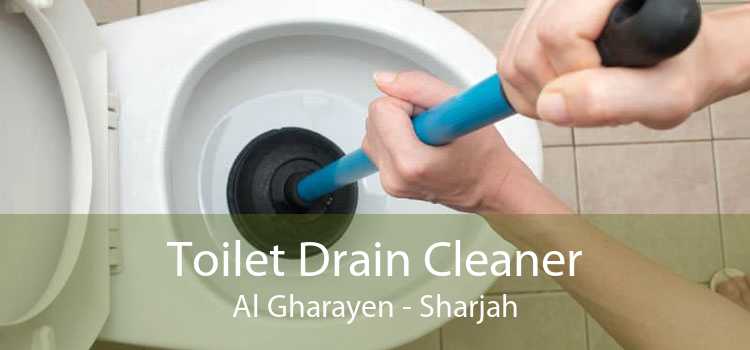 Toilet Drain Cleaner Al Gharayen - Sharjah