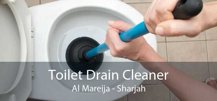 Toilet Drain Cleaner Al Mareija - Sharjah