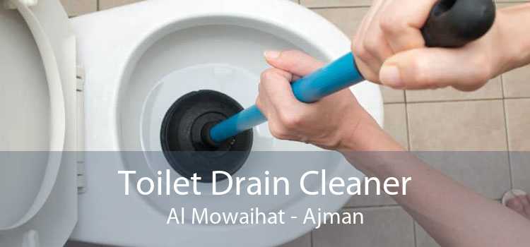 Toilet Drain Cleaner Al Mowaihat - Ajman