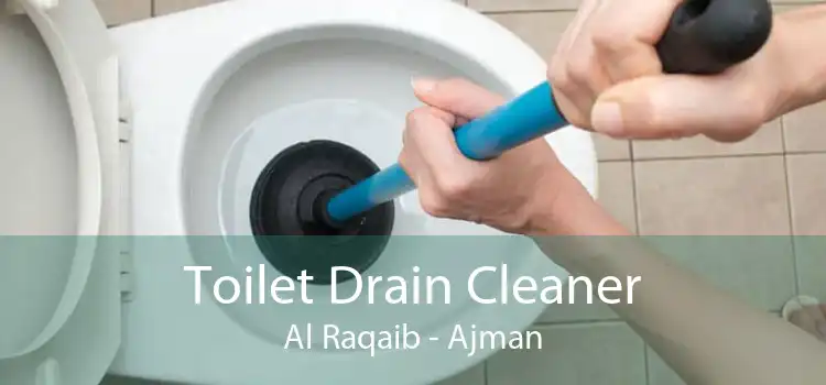 Toilet Drain Cleaner Al Raqaib - Ajman