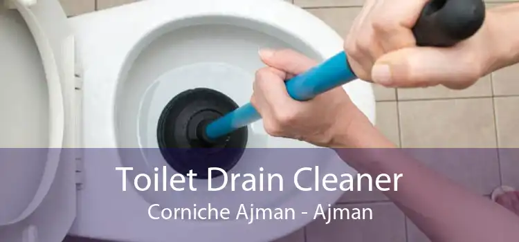 Toilet Drain Cleaner Corniche Ajman - Ajman