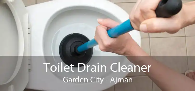 Toilet Drain Cleaner Garden City - Ajman