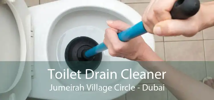 Toilet Drain Cleaner Jumeirah Village Circle - Dubai