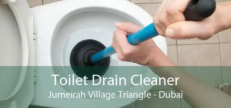 Toilet Drain Cleaner Jumeirah Village Triangle - Dubai